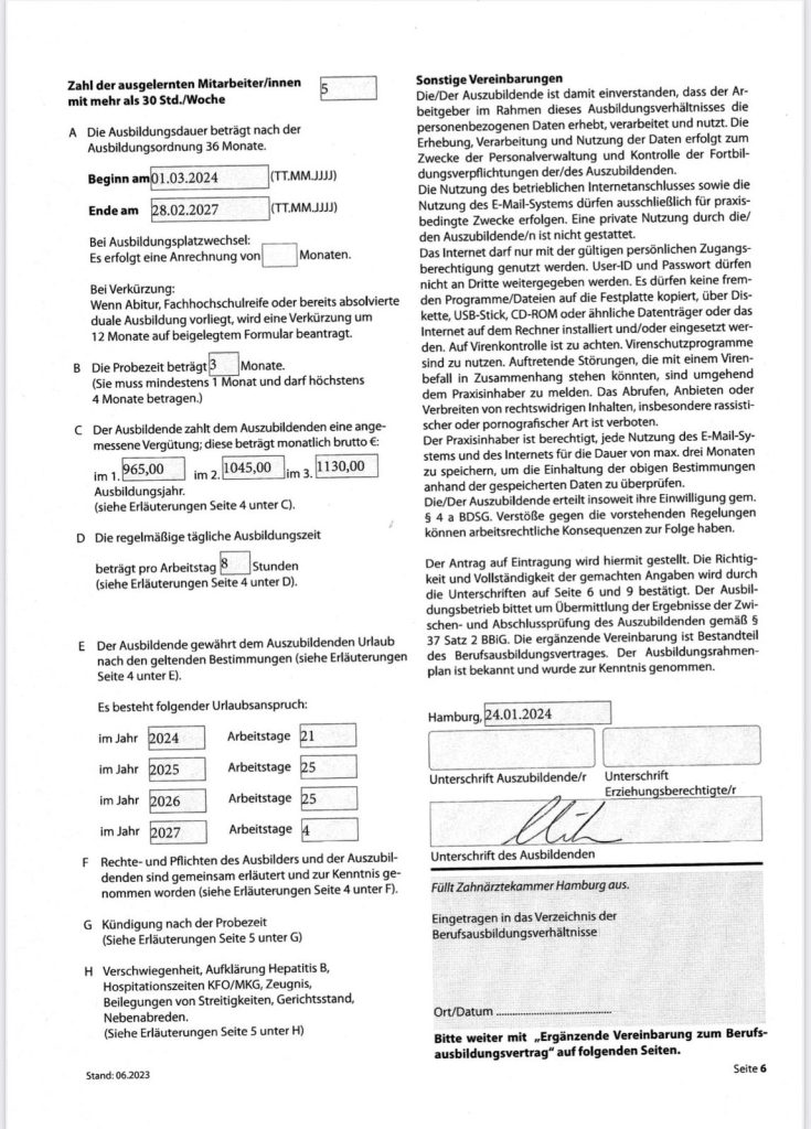 نمونه قرارداد اوسبیلدونگ دستیار دندان پزشک شهر: هامبورگ حقوق سال اول: ماهیانه ۹۶۵ یورو حقوق سال دوم: ماهیانه ۱۰۴۵ یورو حقوق سال سوم: ماهیانه ۱۱۳۰ یورو